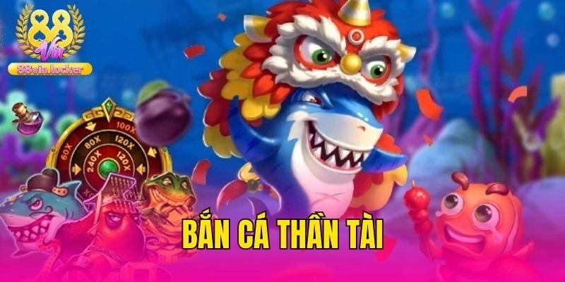 Bắn cá thần tài