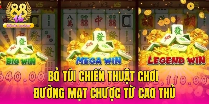 Bỏ túi chiến thuật chơi Đường Mạt Chược từ cao thủ