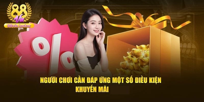 Điều kiện nhận khuyến mãi tại nhà cái 88vin