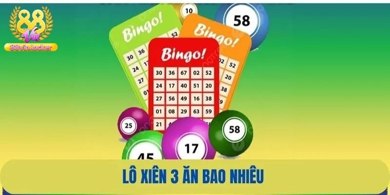 Xiên 3 là gì? Xiên 3 ăn bao nhiêu?